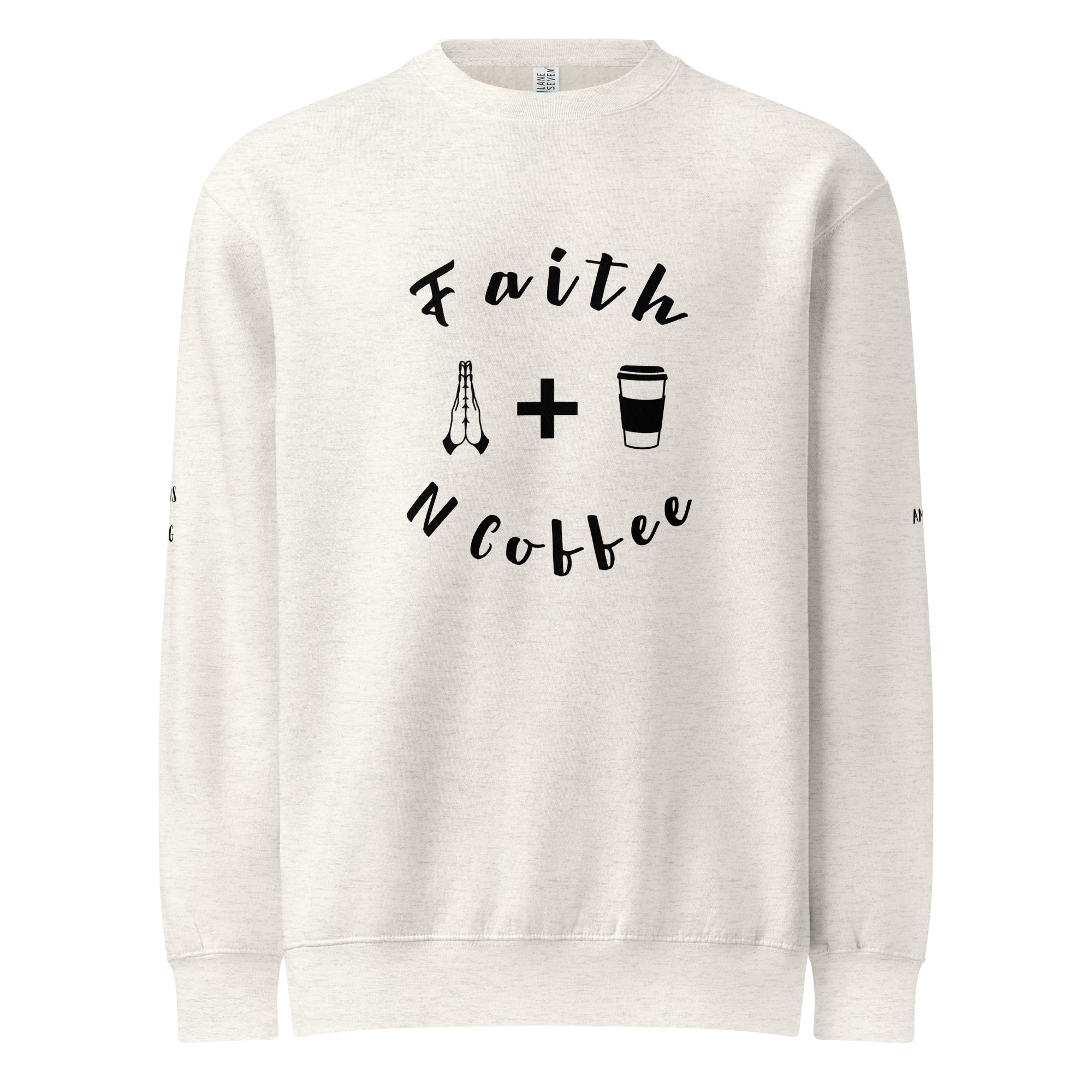 Faith n Coffee premium crew neck sweatshirt